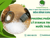 PHƯƠNG PHÁP XỬ LÝ XYANUA TRONG NƯỚC THẢI