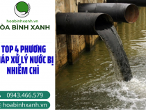 TOP 4 PHƯƠNG PHÁP XỬ LÝ NƯỚC NHIỄM CHÌ