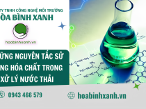 NHỮNG NGUYÊN TẮC SỬ DỤNG HÓA CHẤT TRONG XỬ LÝ NƯỚC THẢI